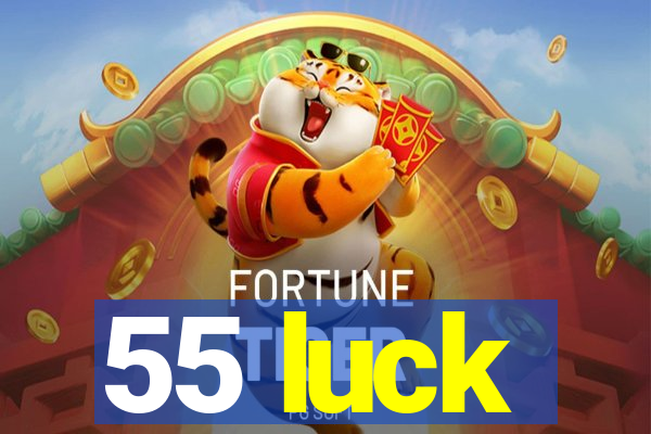 55 luck